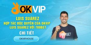 Hợp Tác Độc Quyền Của OKVIP - Luis Suárez Với 789bet (1)