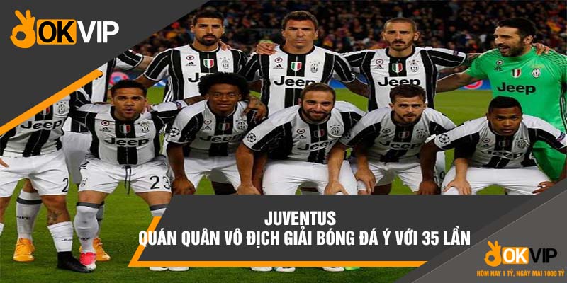 Juventus – Quán quân vô địch giải bóng đá Ý với 35 lần