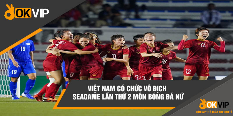 Việt Nam có chức vô địch Seagame lần thứ 2 môn bóng đá nữ