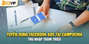 tuyển dụng Facebook ads tại Campuchia